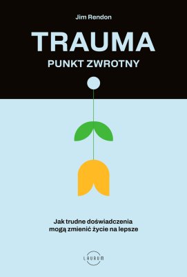 Trauma - punkt zwrotny