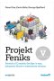 Projekt Feniks. Powieść o IT, modelu DevOps i o tym, jak pomóc firmie w odniesieniu sukcesu wyd. 5