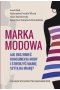 Marka modowa jak zrozumieć konsumenta mody i stworzyć markę szytą na miarę