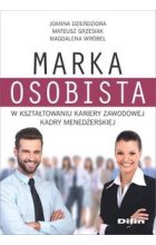 Marka osobista w kształtowaniu kariery zawodowej kadry menedżerskiej