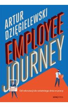 Employee journey. Od rekrutacji do ostatniego dnia w pracy
