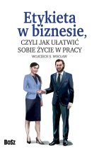 Etykieta w biznesie, czyli jak ułatwić sobie życie w pracy