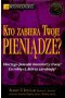 Kto zabiera twoje pieniądze