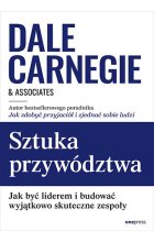 Sztuka przywództwa. Jak być liderem i budować wyjątkowo skuteczne zespoły