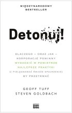Detonuj! dlaczego – oraz jak – korporacje powinny wysadzić w powietrze najlepsze praktyki (i pielęgnować świeże spojrzenie), by przetrwać