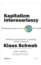 Kapitalizm interesariuszy. Globalna gospodarka a postęp, ludzie i planeta