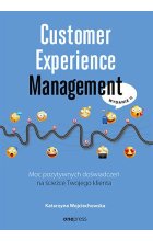Customer Experience Management. Moc pozytywnych doświadczeń na ścieżce Twojego klienta wyd. 2