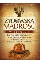 Żydowska mądrość w biznesie. Jak odnieść prawdziwy sukces dzięki lekcjom z Tory i innych starożytnych tekstów