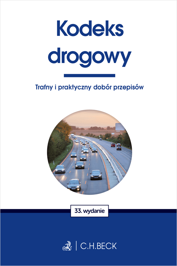 Kodeks drogowy WYD.33 Prawo administracyjne, samorząd terytorialny Prawo GrubyTom.pl