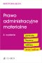 Prawo administracyjne materialne. Pytania. Kazusy. Tablice. Testy online wyd.4 / 2024