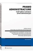 Prawo administracyjne Część ogólna i ustrojowe prawo administracyjne
