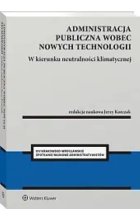 Administracja publiczna wobec nowych technologii W kierunku neutralności klimatycznej