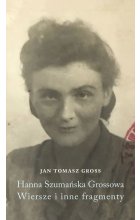 Hanna Szumańska-Grossowa. Wiersze i inne fragmenty