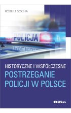 Historyczne i współczesne postrzeganie policji w Polsce