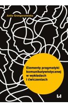 Elementy pragmatyki komunikatywistycznej w wykładach i ćwiczeniach