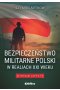 Bezpieczeństwo militarne Polski w realiach XXI wieku. Wybrane aspekty