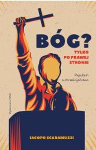 Bóg? Tylko po prawej stronie. Populizm a chrześcijaństwo