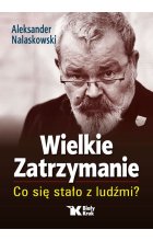 Wielkie Zatrzymanie. Co się stało z ludźmi?