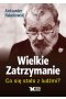Wielkie Zatrzymanie. Co się stało z ludźmi?
