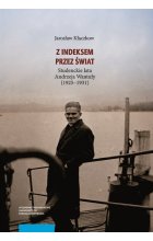 Z indeksem przez świat Studenckie lata Andrzeja Wantuły (1925-1931)