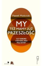 My też mamy już przeszłość. Guy Debord i historia jako pole bitwy