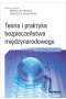 Teoria i praktyka bezpieczeństwa międzynarodowego. Kontekst rosyjski