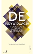 Deindywiduacja. Socjologia zachowań zbiorowych