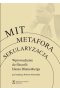 Mit Metafora Sekularyzacja