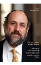 Nie ma rzeczy niemożliwych rozmowy z michaelem schudrichem naczelnym rabinem polski