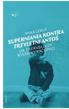 Superniania kontra trzyletni Antoś. Jak telewizja uczy wychowywać dzieci