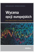 Wycena opcji europejskich przy wykorzystaniu transformaty Fouriera