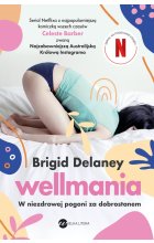 Wellmania. W niezdrowej pogoni za dobrostanem