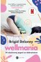 Wellmania. W niezdrowej pogoni za dobrostanem