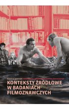 Konteksty źródłowe w badaniach filmoznawczych