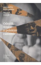 Odejdź. Rzecz o polskim rasizmie