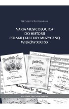 Varia Musicologica do historii polskiej kultury muzycznej