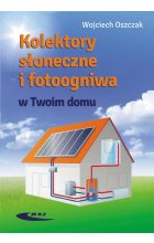 Kolektory słoneczne i fotoogniwa w Twoim domu