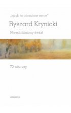 Język, to obnażone serce. Niezabliźniony świat. 70 wierszy