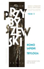 Homo sapiens. Dzieła literackie. Edycja krytyczna. Trylogia. Tom 3