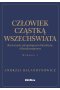Człowiek cząstką wszechświata. Rozważania antropologiczno-filozoficzne i filozoficznoprawne wyd. 2