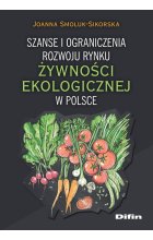 Szanse i ograniczenia rozwoju rynku żywności ekologicznej w Polsce