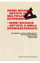 Henri Michaux Artiste aux multiples experiences / Henri Michaux Artysta o wielu doświadczeniach