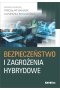 Bezpieczeństwo i zagrożenia hybrydowe
