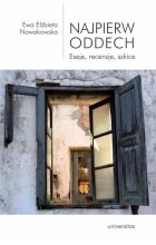 Najpierw oddech. Eseje, recenzje, szkice