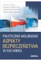 Polityczno-wojskowe aspekty bezpieczeństwa w XXI wieku