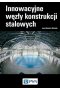 Innowacyjne węzły konstrukcji stalowych
