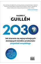 2030. Jak ścieranie się najwyraźniejszych dzisiejszych trendów przekształci przyszłość wszystkiego