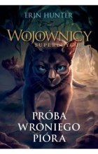 Próba Wroniego Pióra. Wojownicy. Superedycja