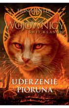 Uderzenie Pioruna. Wojownicy. Świt klanów. Tom 2
