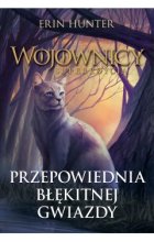 Przepowiednia Błękitnej Gwiazdy. Wojownicy. Superedycja. Tom 2
